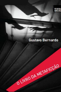 Livro da Metaficção - Gustavo Bernardo